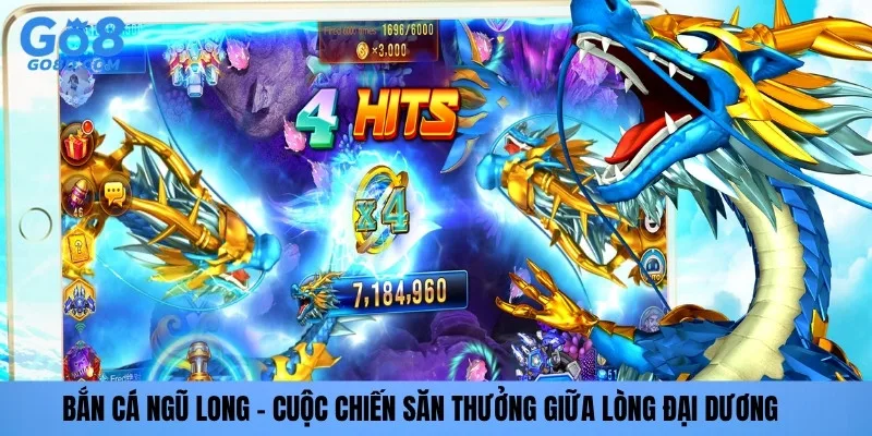 Bắn cá ngũ long go8
