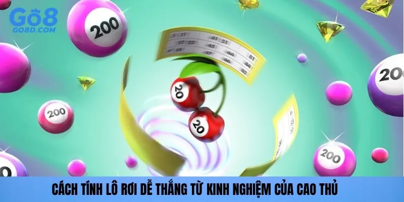 Cách tính lô rơi dễ thắng từ kinh nghiệm của cao thủ