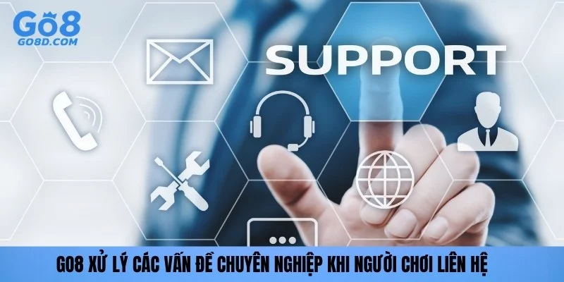 GO8 xử lý các vấn đề chuyên nghiệp khi người chơi liên hệ