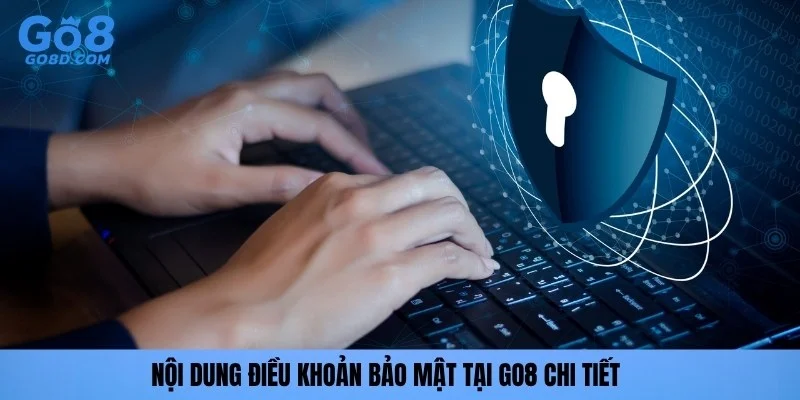 Nội dung điều khoản bảo mật tại GO8 chi tiết